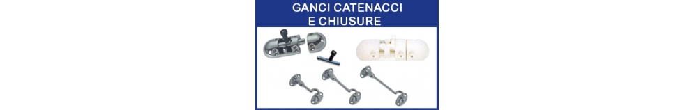 Ganci Catenacci e Chiusure Ganci Catenacci e Chiusure