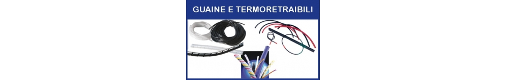 Guaine e Termoretraibili Guaine e Termoretraibili