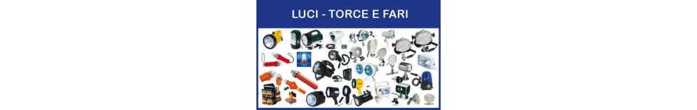 Luci - Torce e Fari Luci - Torce e Fari